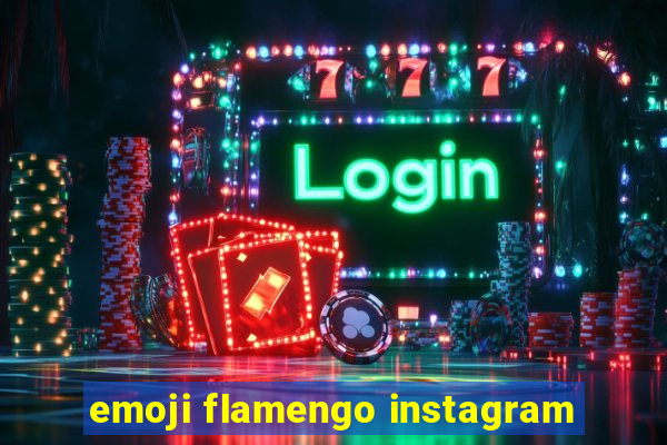 emoji flamengo instagram